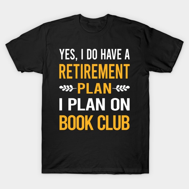 Funny My Retirement Plan Book Club T-Shirt by Happy Life